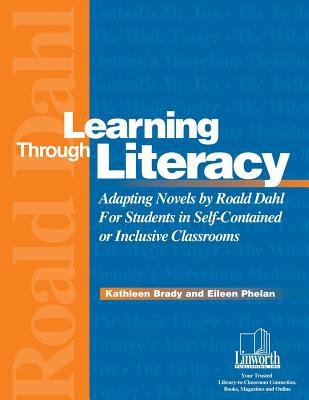 Learning Through Literacy : Adapting Novels by Roald Dahl for Students in Self-Contained or Inclusive Classrooms