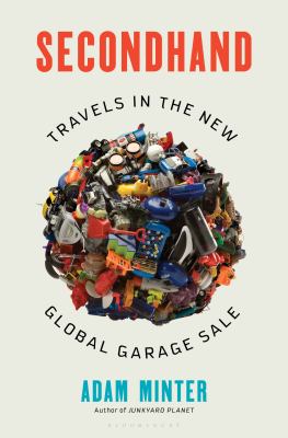 Secondhand : Travels in the New Global Garage Sale