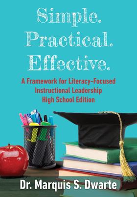 Simple. Practical. Effective : A Framework for Literacy-Based Instructional Leadership High School Edition