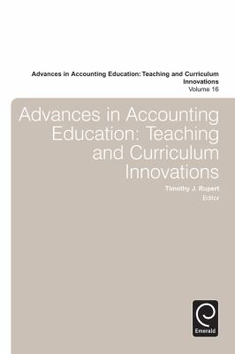 Advances in Accounting Education : Teaching and Curriculum Innovations