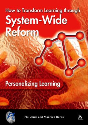 Personalizing Learning : How to Transform Learning Through System-Wide Reform