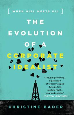 Evolution of a Corporate Idealist : When Girl Meets Oil
