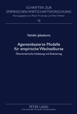 Agentenbasierte Modelle Fuer Empirische Wechselkurse : Oekonometrische Schaetzung und Evaluierung