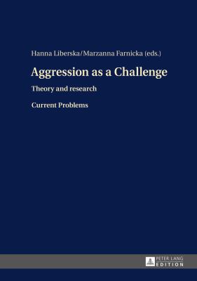 Aggression As a Challenge : Theory and Research- Current Problems