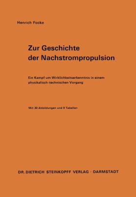 Zur Geschichte der Nachstrompropulsion : Ein Kampf Um Wirklichkeitserkenntnis in Einem Physikalisch-Technischen Vorgang