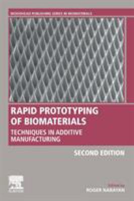 Rapid Prototyping of Biomaterials : Techniques in Additive Manufacturing