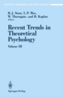 Recent Trends in Theoretical Psychology Vol. III : Selected Proceedings of the Fourth Biennial Conference of the International Society for Theoretical Psychology June 24-28 1991