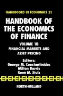 Handbook of the Economics of Finance : Financial Markets and Asset Pricing