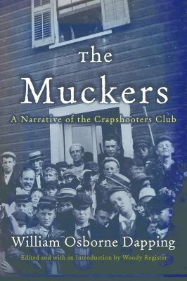 The Muckers : A Narrative of the Crapshooters Club