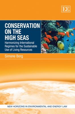 Conservation on the High Seas : Harmonizing International Regimes for the Sustainable Use of Living Resources