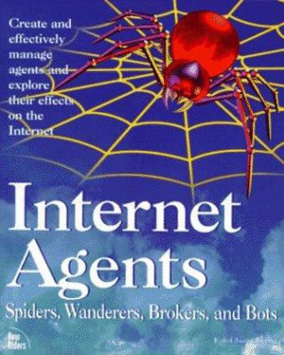 Internet Agents : Robots, Spiders, Fish and Worms