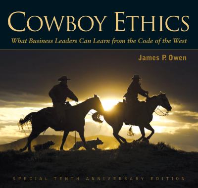 Cowboy Ethics : What It Takes to Win at Life