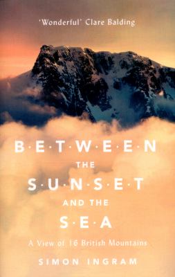 Between the Sunset and the Sea: a View of 16 British Mountains