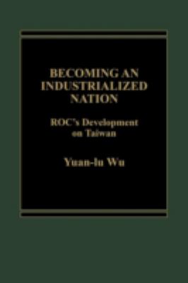 Becoming an Industrialized Nation : ROC Development of Taiwan