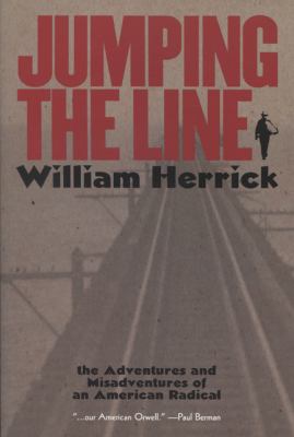 Jumping the Line : The Adventures and Misadventures of an American Radical