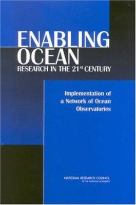 Enabling Ocean Research in the 21st Century : Implementation of a Network of Ocean Observatories