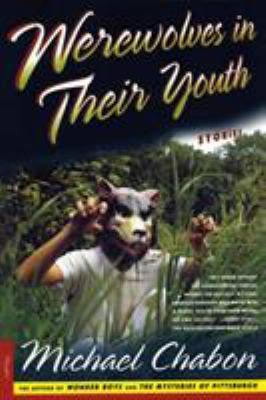 Werewolves in Their Youth : Stories