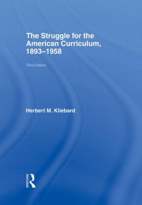 The Struggle for the American Curriculum, 1893-1958