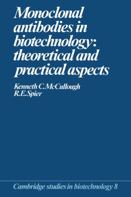 Monoclonal Antibodies in Biotechnology : Theoretical and Practical Aspects