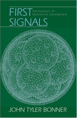 First Signals : The Evolution of Multicellular Development