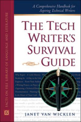 The Tech Writer's Survival Guide : A Handbook for Aspiring Technical Writers