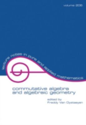 Commutative Algebra and Algebraic Geometry Vol. 206