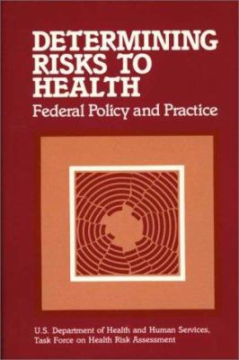 Determining Risks to Health : Federal Policy and Practice