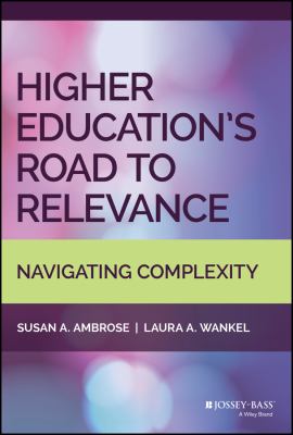 Higher Education's Road to Relevance : Navigating Complexity