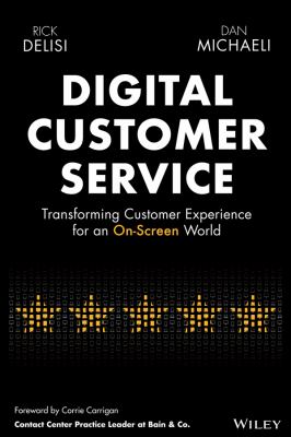 Digital Customer Service : Transforming Customer Experience for an on-Screen World