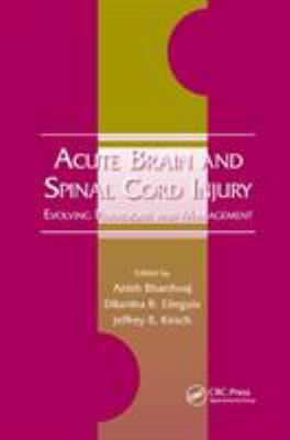 Acute Brain and Spinal Cord Injury : Evolving Paradigms and Management