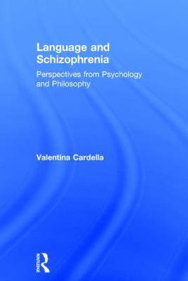 Language and Schizophrenia : Perspectives from Psychology and Philosophy