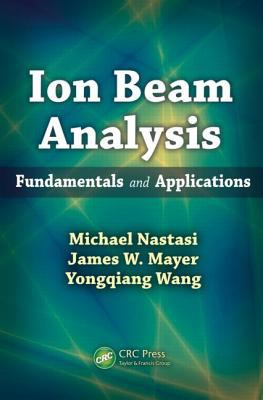Ion Beam Analysis : Fundamentals and Applications