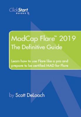 MadCap Flare 2019 : The Definitive Guide