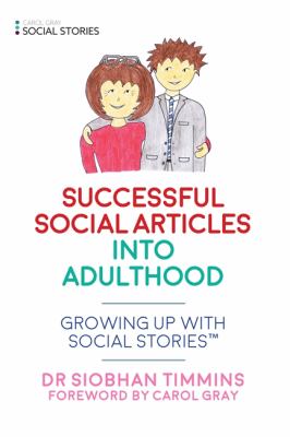 Successful Social Stories(tm) for Young Adults with Autism : Growing up with Social Stories(tm)
