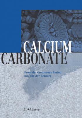 Calcium Carbonate : From the Cretaceous Period into the 21st Century