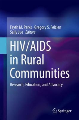 HIV/AIDS in Rural Communities : Research, Education, and Advocacy