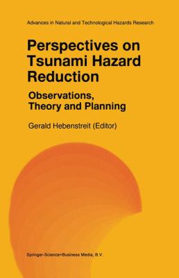 Perspectives on Tsunami Hazard Reduction : Observations, Theory and Planning