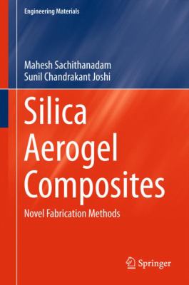 Silica Aerogel Composites : Novel Fabrication Methods