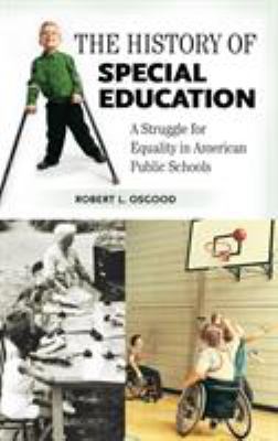 The History of Special Education : A Struggle for Equality in American Public Schools