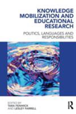 Knowledge Mobilization and Educational Research : Politics, Languages and Responsibilities