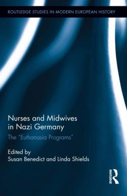 Nurses and Midwives in Nazi Germany : The Euthanasia Programs