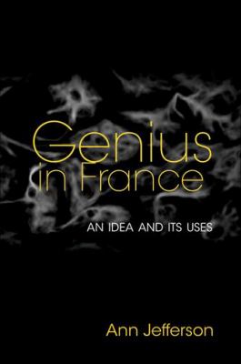 Genius in France : An Idea and Its Uses