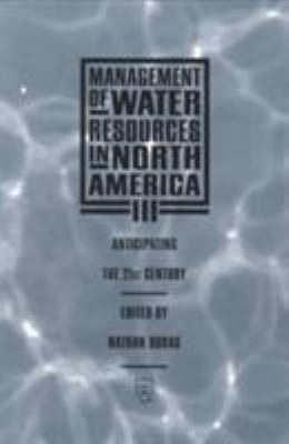 Management of Water Resources in North America : Anticipating the 21st Century