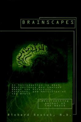 Brainscapes : An Introduction to What Neuroscience Has Learned about the Structure, Function and Abilities of the Brain