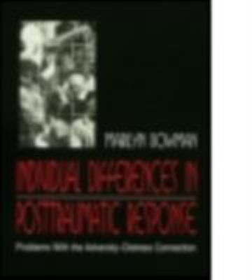 Individual Differences in Posttraumatic Response : Problems with the Adversity-Distress Connection