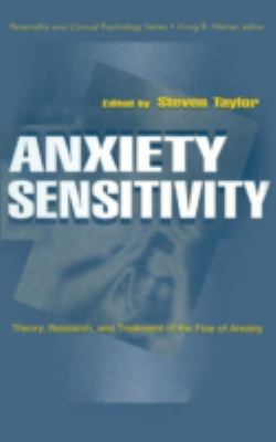 Anxiety Sensitivity : Theory, Research, and Treatment of the Fear of Anxiety