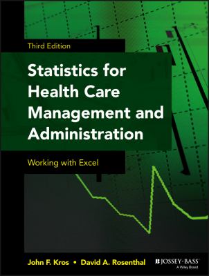 Statistics for Health Care Management and Administration : Working with Excel