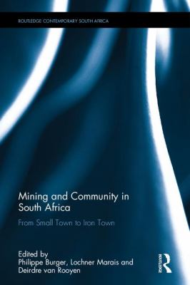 Mining and Community in South Africa : From Small Town to Iron Town