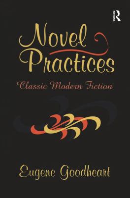 Novel Practices : Classic Modern Fiction