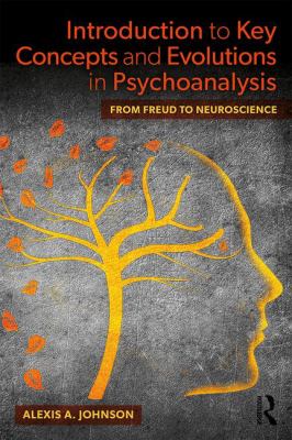 Key Concepts and Evolutions in Psychoanalysis from a Developmental Perspective
